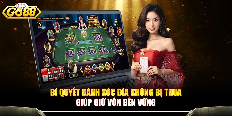 Bí Quyết Đánh Xóc Đĩa Không Bị Thua Giúp Giữ Vốn Bền Vững