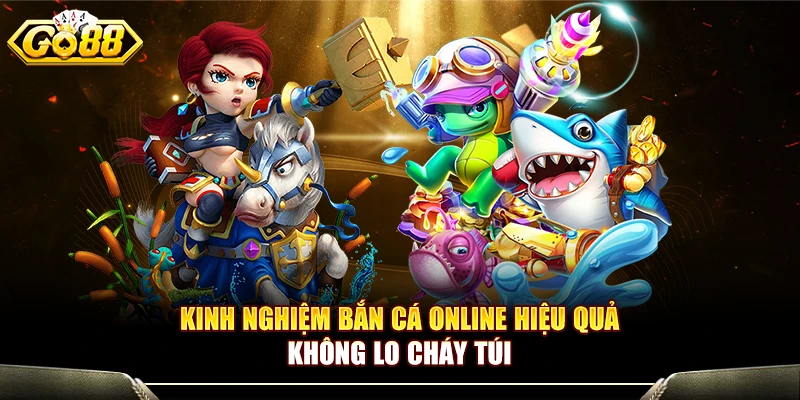 4 Kinh Nghiệm Chơi Bắn Cá Online Hiệu Quả Không Lo Cháy Túi