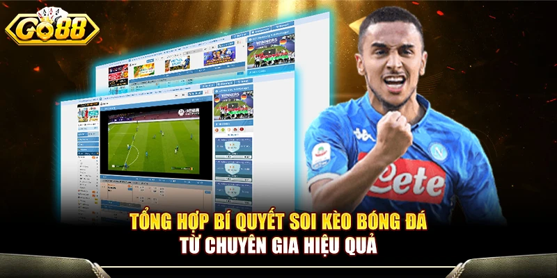 Tổng Hợp Bí Quyết Soi Kèo Bóng Đá Từ Chuyên Gia Hiệu Quả