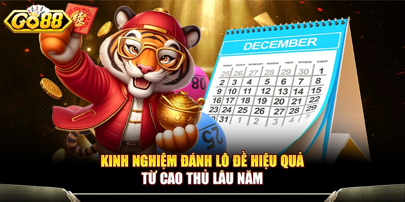 Kinh Nghiệm Đánh Lô Đề Hiệu Quả Từ Cao Thủ Lâu Năm