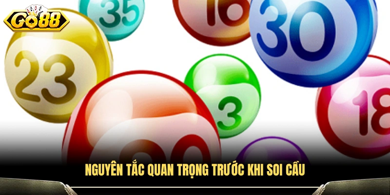 Những nguyên tắc cần nắm trước khi tiến hành soi cầu