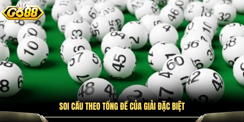 Bí quyết soi cầu lô đề dựa trên tổng của giải đặc biệt