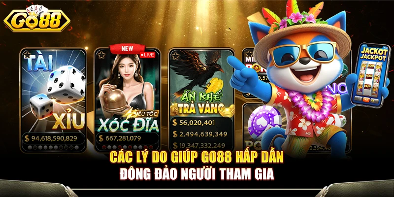 Các lý do giúp GO88 hấp dẫn đông đảo người tham gia