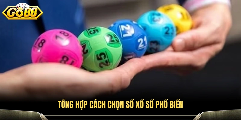 Tổng hợp những cách chọn số xổ số thông dụng 