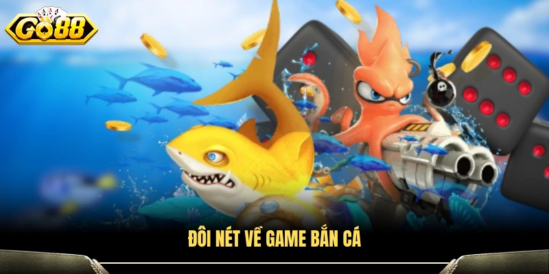 Giới thiệu sơ lược về trò chơi bắn cá