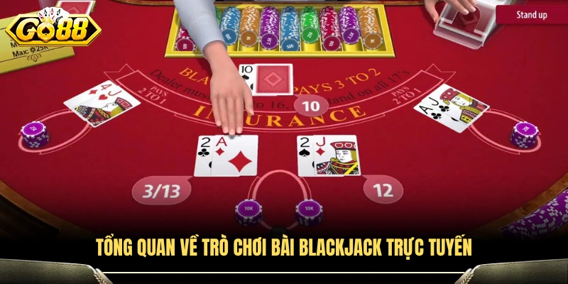 Giới thiệu chung về blackjack online