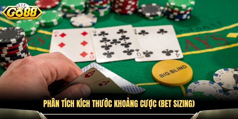 Cách xác định và phân tích mức cược trong poker