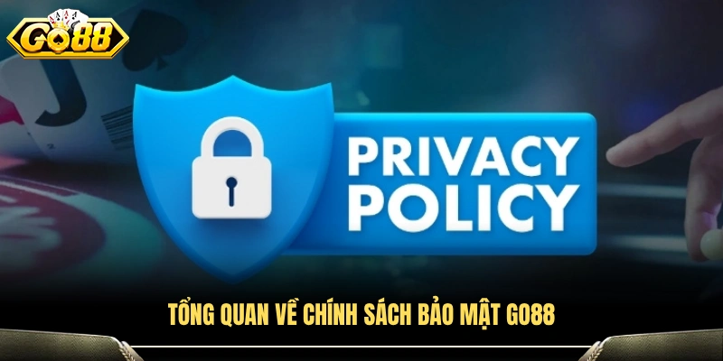 Tìm hiểu về chính sách bảo mật GO88