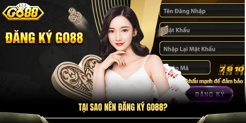 Lý do người dùng nên tạo tài khoản GO 88 
