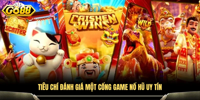 Các yếu tố để nhận biết cổng game nổ hũ đáng tin cậy