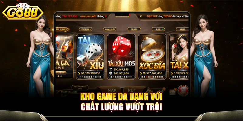 Kho game đa dạng với chất lượng vượt trội