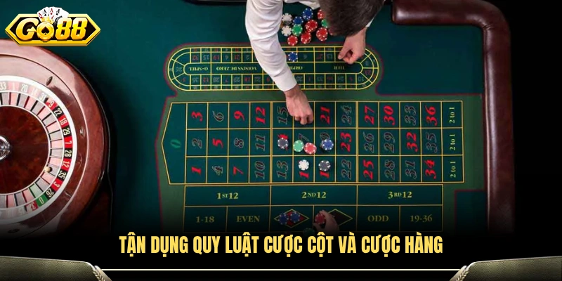Kinh nghiệm chơi roulette cược theo cột và hàng 