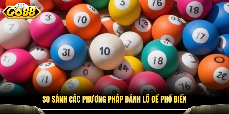 Đối chiếu các cách chơi lô đề