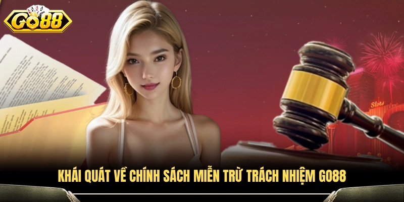 Giới thiệu chung về quy định miễn trừ trách nhiệm GO88