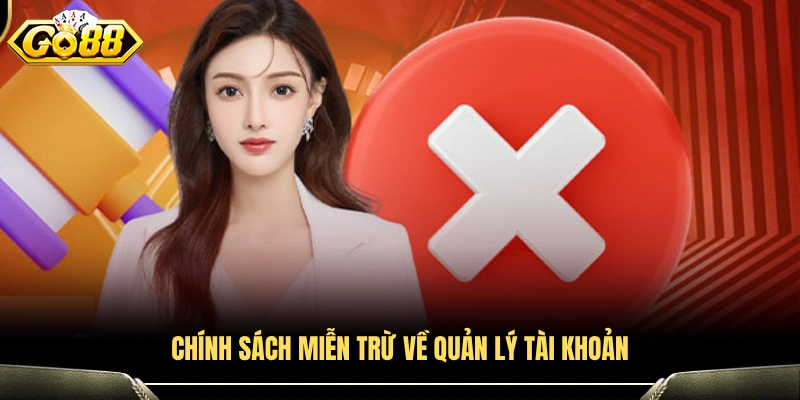 Quy định miễn trách nhiệm trong việc quản lý tài khoản 