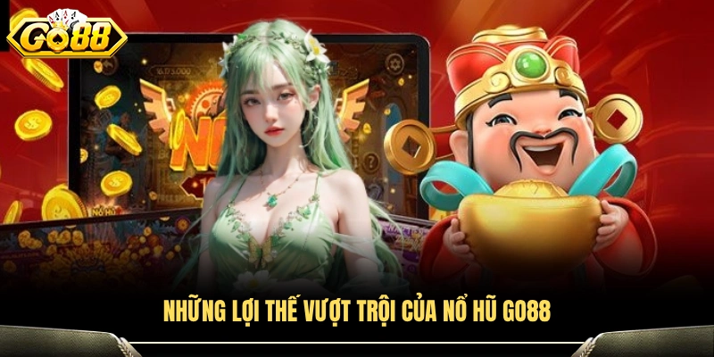 Các điểm mạnh đáng chú ý của nổ hũ GO88