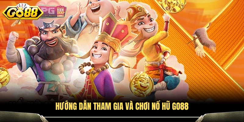 Chi tiết các bước chơi nổ hũ GO88