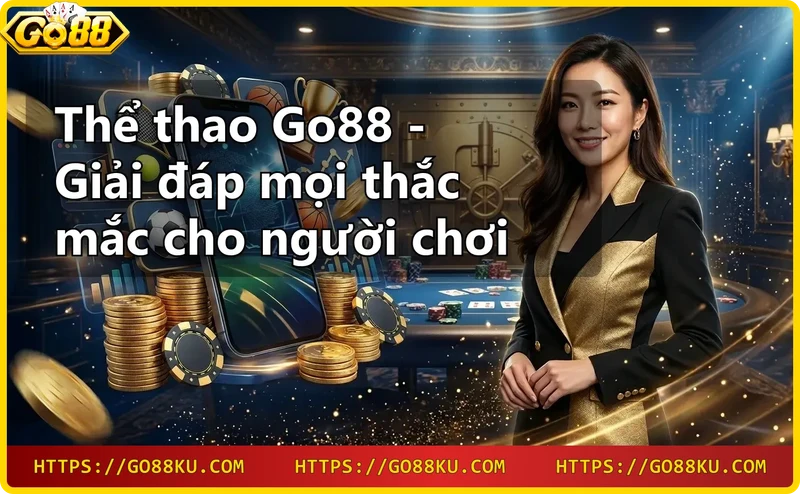 Giới thiệu sảnh thể thao Go88 với đa dạng môn thể thao và tỷ lệ cược trực tuyến