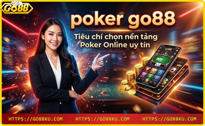 Tiêu chí chọn nền tảng poker online uy tín